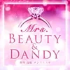 Mrs.Beauty＆Dandy