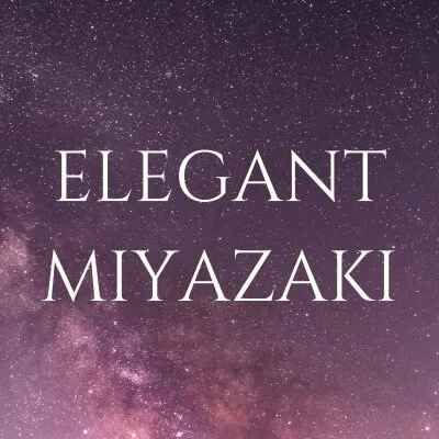 ELEGANT MIYAZAKI 