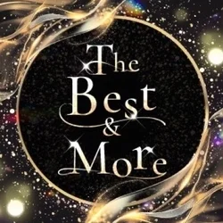 The Best ＆ More～最高のものとそれ以上のもの～