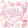 Milk Candy (ミルクキャンディ)