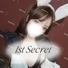 〜1st Secret〜