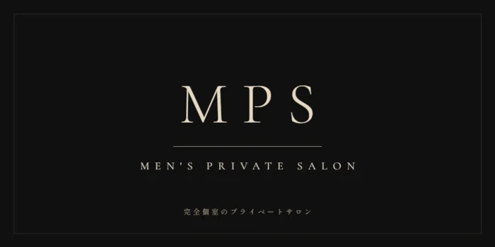 MPS — MEN'S PRIVATE SALON
